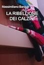 La ribellione dei calzini (Italian Edition)