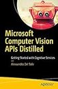 Microsoft Computer Vision APIs Distilled : Getting Started with Cognitive Services