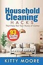 Household Cleaning Hacks (2nd Edition): 93 Crafts That Help Rid Your Home Of Clutter! (Cleaning)