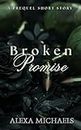 Broken Promise: A Darker Romance Prequel Short Story (The Vlasov Bratva)