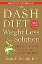 The Dash Diet Weight Loss Solution: 2 Weeks to Drop Pounds, Boost Metabolism, and Get Healthy (A DASH Diet Book)