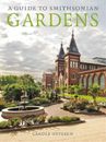 Carole Ottesen Guide to Smithsonian Gardens (Poche)