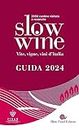 Slow wine 2024. Vite, vigne, vini d'Italia