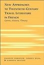 New Approaches to Twentieth-century Travel Literature in French: Genre, History, Theory: 10 (Travel Writing Across the Disciplines: Theory and Pedagogy)