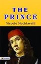 The Prince: Unveiling Political Strategy by Niccolò Machiavelli (The Greatest Kindle Books of All Time) (English Edition)