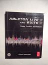 Ableton Live 8 and Suite 8: Create, Produce, And Perform - Keith Robinson.......