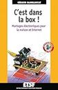 C'est dans la box : montages électroniques pour la maison (Electronique et informatique) (French Edition)