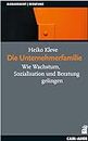 Die Unternehmerfamilie: Wie Wachstum, Sozialisation und Beratung gelingen (Management) (German Edition)