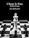 The Sicilian Dragon (Chess is Fun Book 11)