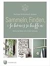 Sammeln, Finden, Schönes schaffen: Nimm die Natur mit in dein Zuhause (German Edition)