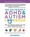 The Kid-Friendly ADHD & Autism Cookbook, 3rd Edition: The Ultimate Guide to Diet