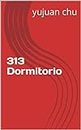 313 Dormitorio (Spanish Edition)