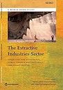 The Extractive Industries Sector: Essentials for Economists, Public Finance Professionals, and Policy Makers (World Bank Study)