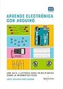 Aprende electrónica con Arduino: Una guía ilustrada para principiantes sobre la informática física (Spanish Edition)