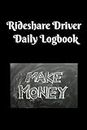Rideshare Driver Daily Logbook Make Money: Track Order # Pay Tip Gas Food Oil Changes Tire Misc