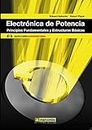 Electronica de Potencia: Principios Fundamentales y Estructuras Básicas: 3 (MARCOMBO UNIVERSITARIA)