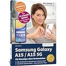 Samsung Galaxy A15 - Für Einsteiger ohne Vorkenntnisse: Die verständliche Anleitung für Ihr Smartphone