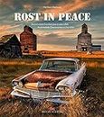 Rost in Peace: Automobile Fundstücke in den USA. Automobile Discoveries in the USA (German Edition)