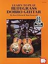 Learn to Play Bluegrass Dobro Guitar: With Online Audio