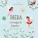 DHERA E LA MAGIA DI JUPPITER : [PER PICCOLI LETTORI] (Italian Edition)