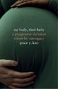 Grace Kao My Body, Their Baby (Taschenbuch) Encountering Traditions (US IMPORT)