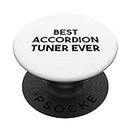 Accordion Tuner Funny - Best Accordion Tuner Ever PopSockets Swappable PopGrip
