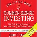 The Little Book of Common Sense Investing: The Only Way to Guarantee Your Fair Share of Stock Market Returns, 10th Anniversary Edition