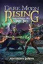 Dark Moon Rising, Saga of Storm Book 1: Part 2