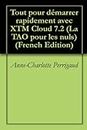 Tout pour démarrer rapidement avec XTM Cloud 7.2 (La TAO pour les nuls t. 1) (French Edition)