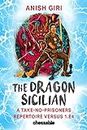 The Dragon Sicilian: A Take-No-Prisoners Repertoire Versus 1.e4