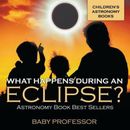 What Happens During An Eclipse Astronomy Book Best Sellers  Childrens  - GOOD