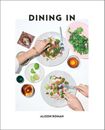 Dining In: Highly Cookable Recipes - Hardcover By Roman, Alison - GOOD