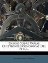 Ensayo Sobre Varias Cuestiones Econmicas Del Per... [Spanish Edition]