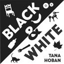 Black & White Board Book: A High Contrast Book for Newborns Hoban, Tana