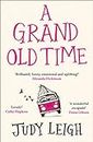 A Grand Old Time: The hilarious and feel good novel: The laugh-out-loud and feel-good romantic comedy with a difference