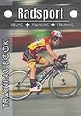 Radsport Training book: Trainingstagebuch | Notizbuch Radsport und sport | Erreiche deine Ziele und verbessere dich immer weiter im Radsport |