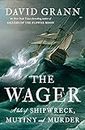 The Wager: A Tale of Shipwreck, Mutiny and Murder (English Edition)