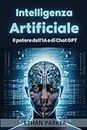 Intelligenza Artificiale: La Tua Guida Definitiva per Principianti al potere di Chat GPT: Scopri il potere inesplorato e di guadagno dell’AI e come utilizzarlo a tuo vantaggio