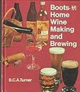 THE BOOTS BOOK OF HOME WINE MAKING AND BREWING