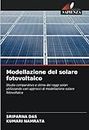 Modellazione del solare fotovoltaico: Studio comparativo e stima dei raggi solari utilizzando vari approcci di modellazione solare fotovoltaica