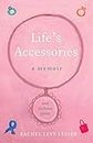 Life's Accessories: A Memoir (and Fashion Guide) (English Edition)