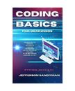 CODING BASICS FOR BEGINNERS: THE SMART WAY TO APPROACH THE WORLD OF COMPUTER PRO