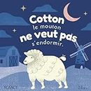 Cotton le mouton ne veut pas s'endormir.: Livre en français pour enfant de 2 à 5 ans : Histoire avant de dormir.