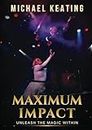 Maximum Impact: Unleash the Magic Within