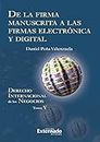 De la firma manuscrita a las firmas electrónica y digital: Derecho internacional de los negocios. Tomo V (Spanish Edition)