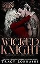 Wicked Knight: A Dark Mafia, High School Bully Romance (Knight's Ridge Empire: Wicked Trilogy Book 1)