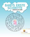 Babys Erste Schritte: Labyrinthe F?r Kinder by Activity Crusades (German) Paperb