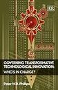 Governing Transformative Technological Innovation: Who’s in Charge?