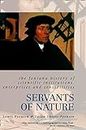 Servants of Nature: A History of Scientific Institutions, Enterprises and Sensibilities (Text Only) (Fontana History of Science)