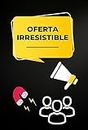 Ofertas irresistibles: Estrategias persuasivas para el éxito de las ventas (Spanish Edition)